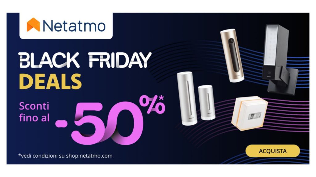 Netatmo Black Friday 2024, promozioni imperdibili sui suoi prodotti