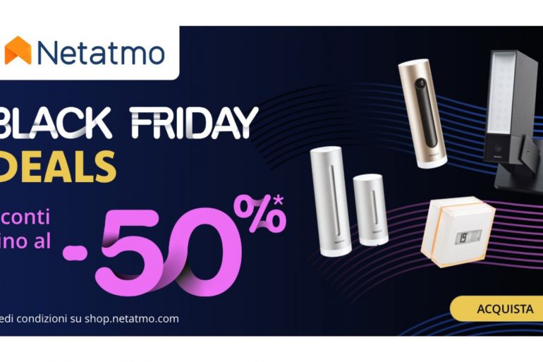 Netatmo Black Friday 2024, promozioni imperdibili sui suoi prodotti