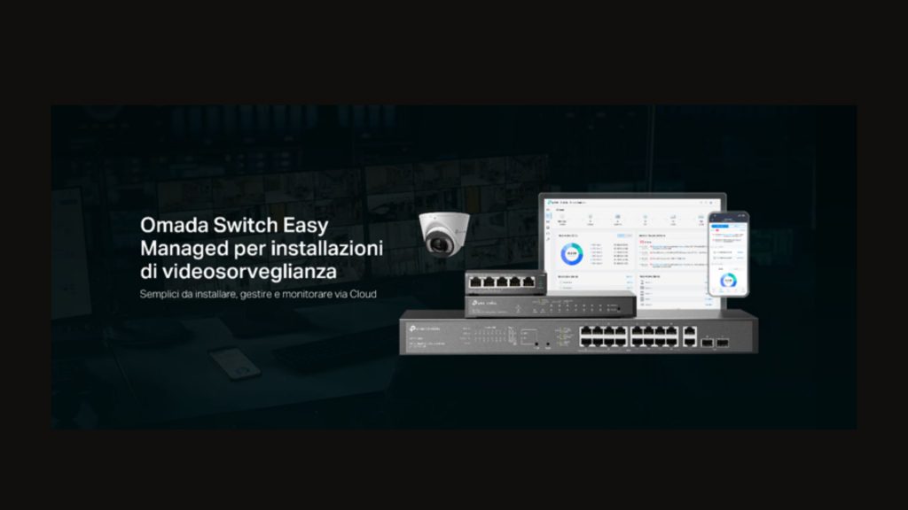 La nuova gamma TP-Link Omada Switch Easy Managed è ideale per videosorveglianza e reti small business